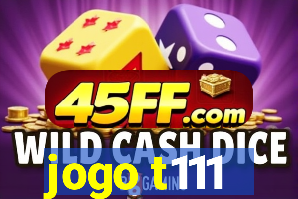 jogo t111